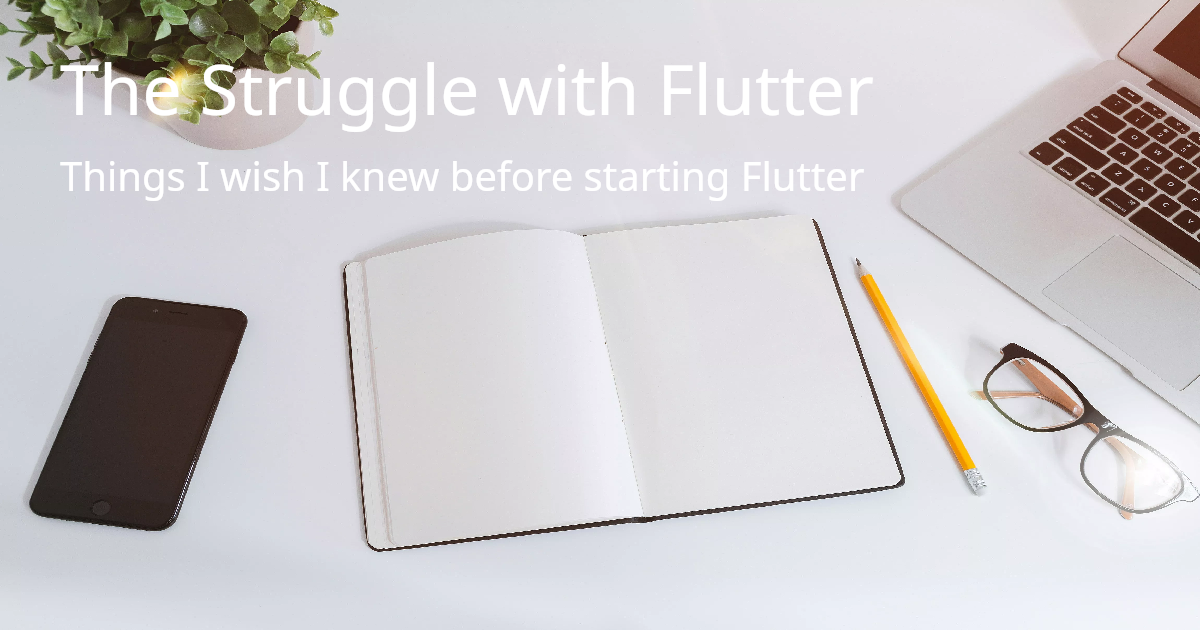 The Struggle with Flutter